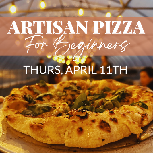 Artisan Pizza For Beginners Class - April 11th
